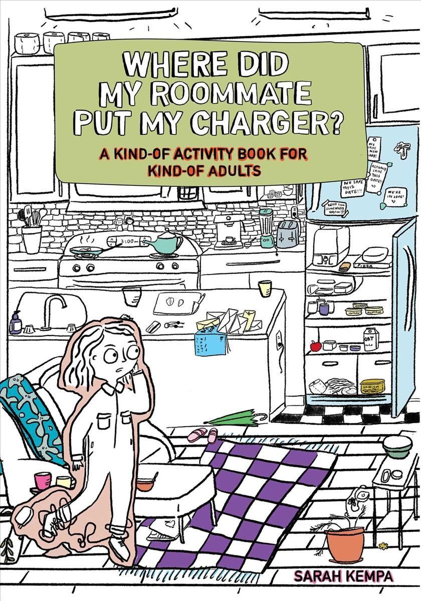 Where Did My Roommate Put My Charger? By Sarah Kempa 9781524869014