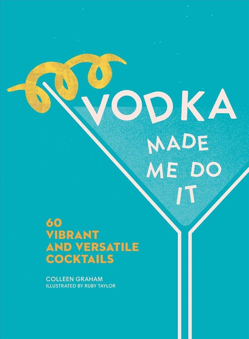 Vodka Made Me Do It 9781524876579 (Hardback)