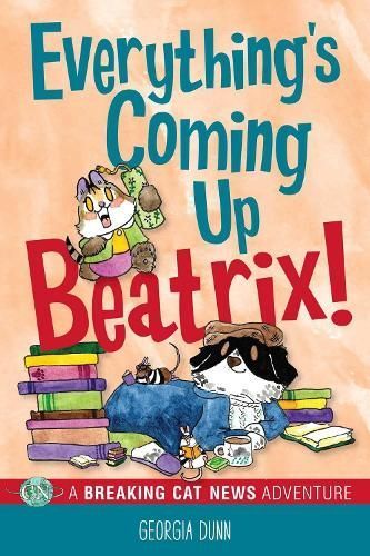 Everything's Coming Up Beatrix! By Georgia Dunn 9781524879747