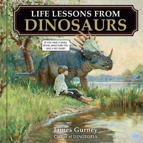 Life Lessons from Dinosaurs By James Gurney 9781524892920 (Hardback)
