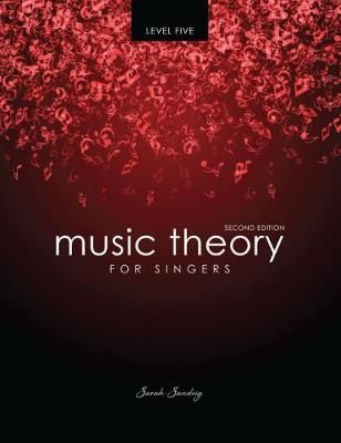 Music Theory for Singers Level Five By Sarah Sandvig 9781524914400