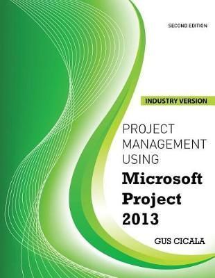 Project Management Using Microsoft Project 2013 By Augustus J Cicala