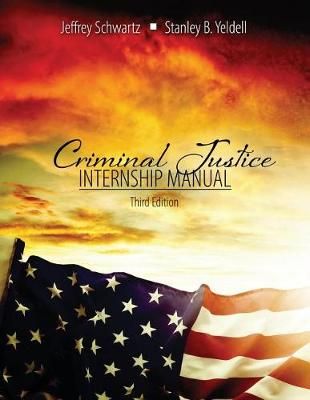 Criminal Justice: Internship Manual 9781524929954 (Paperback)