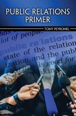 Public Relations Primer By Anthony Peyronel 9781524934255 (Paperback)
