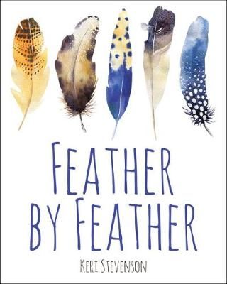 Feather by Feather By Keri Stevenson 9781524949990 (Paperback)
