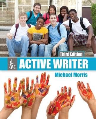 The Active Writer By Michael Neal Morris 9781524959203 (Paperback)