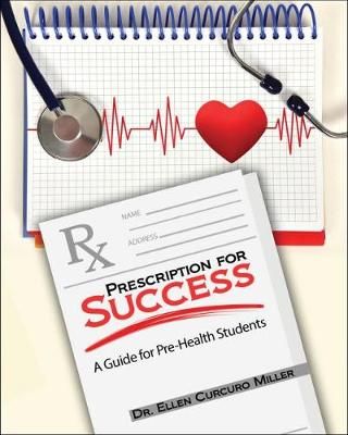 Prescription for Success: A Guide for Pre-Health Students (Paperback)