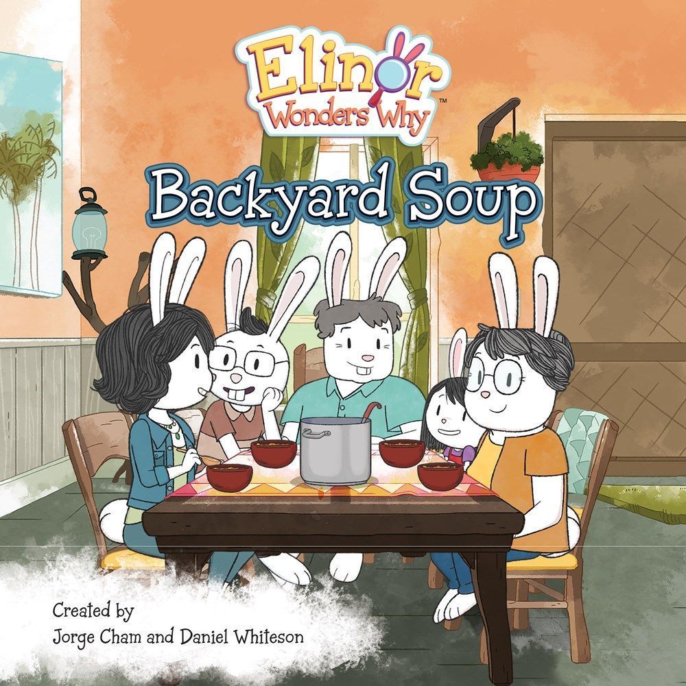 Elinor Wonders Why: Backyard Soup By Jorge Cham 9781525306266