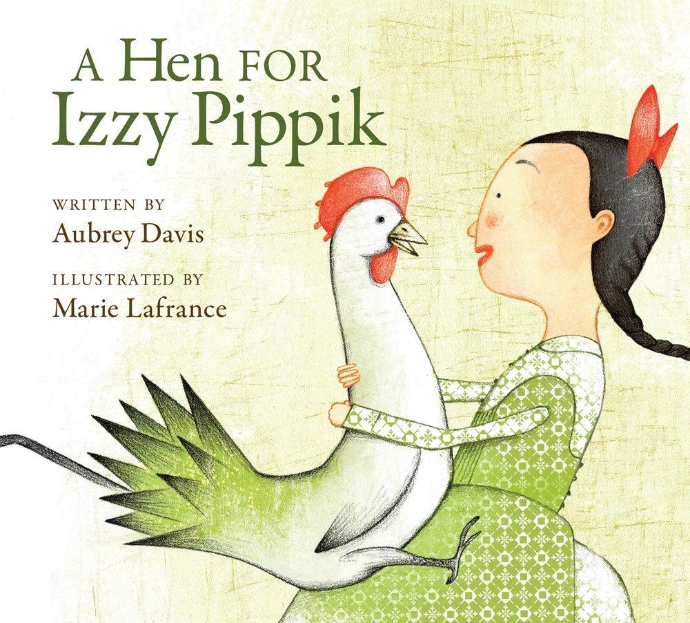 A Hen for Izzy Pippik By Aubrey Davis 9781525312663 (Paperback)