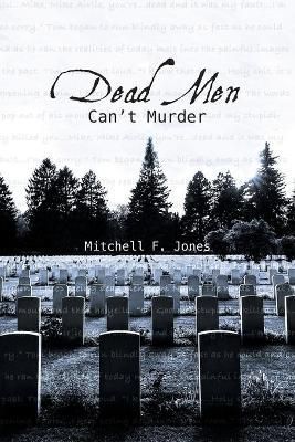 Dead Men Can't Murder By Mitchell F Jones 9781525501234 (Paperback)