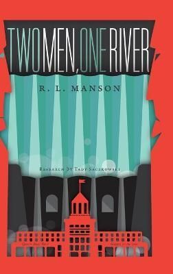 Two Men, One River By R L Manson 9781525505843 (Hardback)