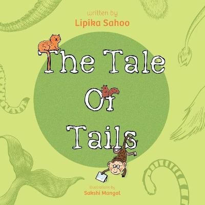 The Tale of Tails By Sahoo, Lipika 9781525510458 (Paperback)