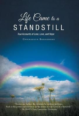 Life Came to a Standstill By Gwendolyn Broadmore 9781525512827