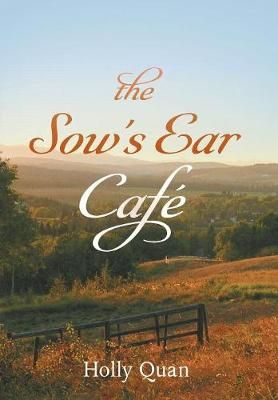Sow's Ear Café By Holly Quan 9781525515750 (Hardback)