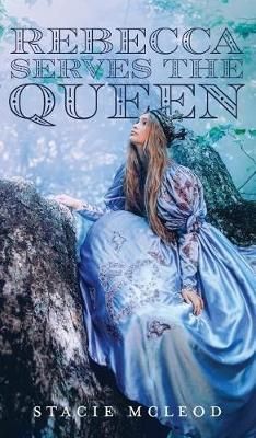 Rebecca Serves the Queen By McLeod 9781525521973 (Hardback)