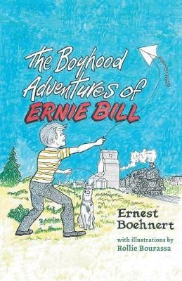 Boyhood Adventures of Ernie Bill By Boehnert 9781525522376 (Paperback)