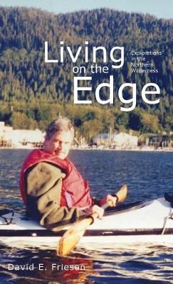 Living on the Edge By David E Friesen 9781525527159 (Hardback)