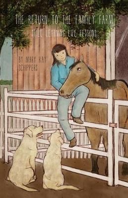 The Return To The Family Farm: Still Learning Life Lessons (Paperback)