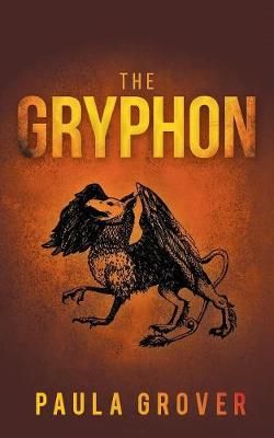 The Gryphon By Grover, Paula 9781525538612 (Paperback)