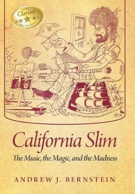 California Slim: The Music, The Magic and The Madness 9781525539381