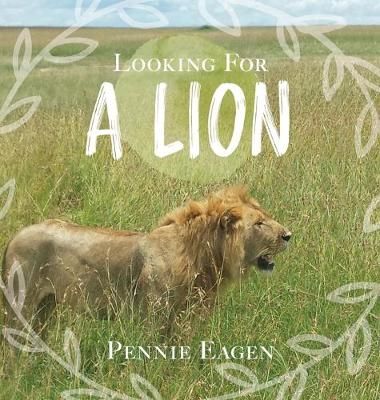 Looking For A Lion By Eagen 9781525552762 (Hardback)