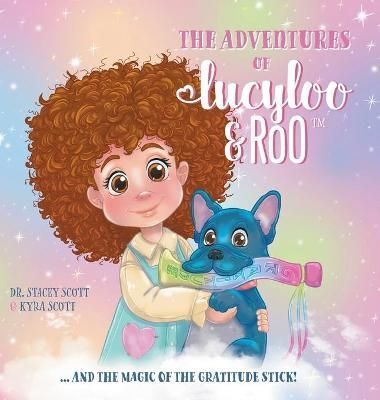 Adventures of Lucy-Loo and Roo By Scott 9781525590375 (Hardback)