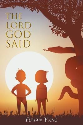 Lord God Said By Yang 9781525599613 (Paperback)