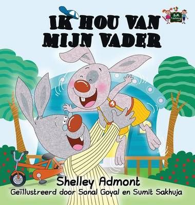 Ik hou van mijn vader: I Love My Dad (Dutch Edition) 9781525900242