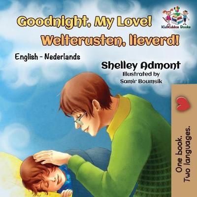 Goodnight, My Love! Welterusten, lieverd! By Shelley Admont