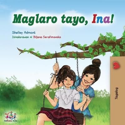 Maglaro tayo, Ina! By Shelley Admont 9781525914638 (Paperback)