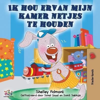 Ik hou ervan mijn kamer netjes te houden: I Love to Keep My Room Clean - Dutch Edition