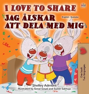I Love to Share (English Swedish Bilingual Book for Kids) (Hardback)