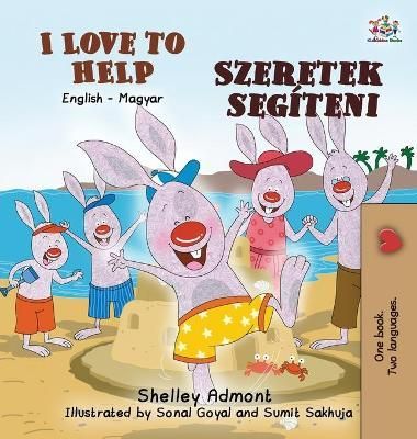 I Love to Help (English Hungarian Bilingual Book for Kids) (Hardback)