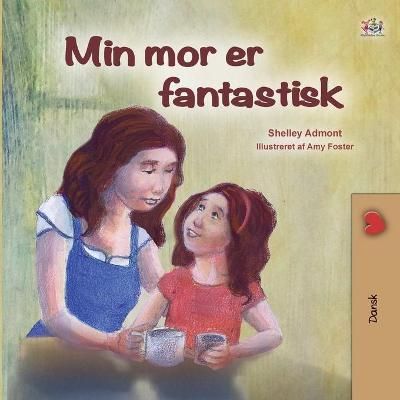 My Mom is Awesome (Danish Book for Kids) By Shelley Admont (Paperback)