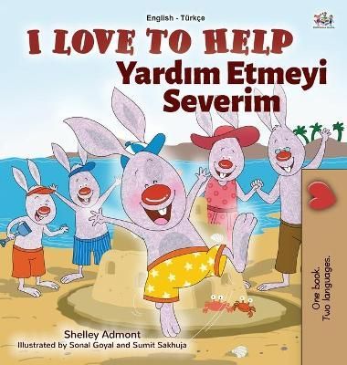 I Love to Help (English Turkish Bilingual Book for Kids) 9781525934407