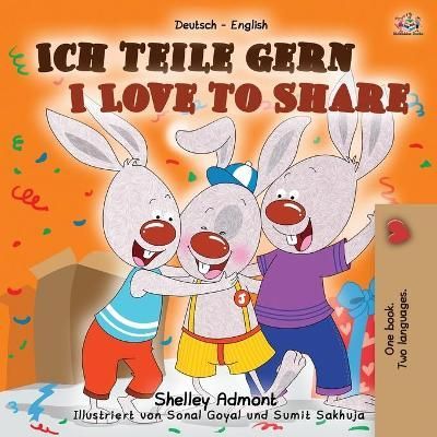 I Love to Share (German English Bilingual Book for Kids) 9781525934582