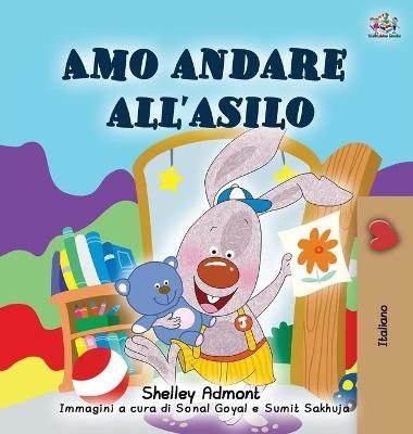 I Love to Go to Daycare (Italian Book for Kids) By Admont, Shelley
