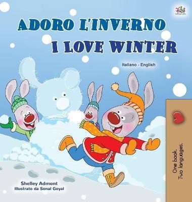 I Love Winter (Italian English Bilingual Book for Kids) 9781525939150