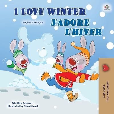 I Love Winter (English French Bilingual Book for Kids) 9781525939273