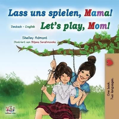 Let's Play, Mom! (German English Bilingual Book for Kids) (Paperback)