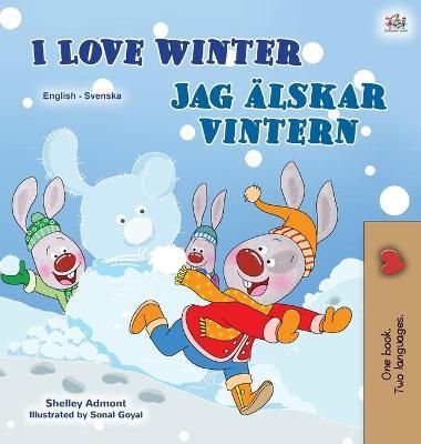 I Love Winter (English Swedish Bilingual Children's Book) (Hardback)