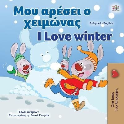 I Love Winter (Greek English Bilingual Book for Kids) 9781525943065