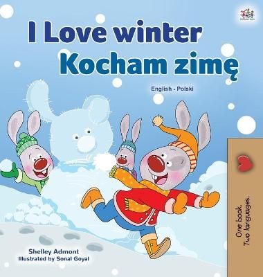 I Love Winter (English Polish Bilingual Book for Kids) 9781525943553