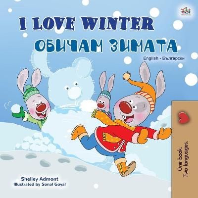 I Love Winter (English Bulgarian Bilingual Book for Kids) (Paperback)