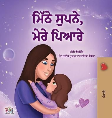 Sweet Dreams, My Love (Punjabi Book for Kids - Gurmukhi) 9781525947810