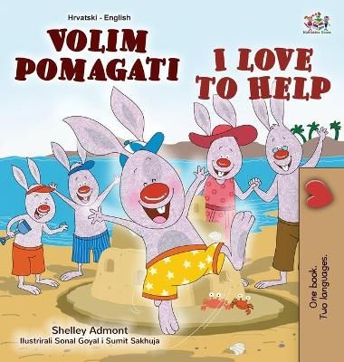 I Love to Help (Croatian English Bilingual Book for Kids) (Hardback)
