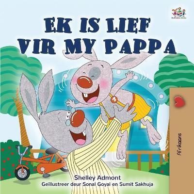 I Love My Dad (Afrikaans Children's Book) By Admont 9781525959493