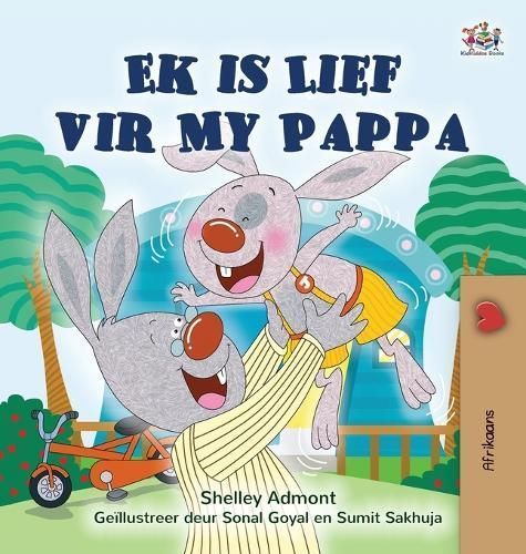 I Love My Dad (Afrikaans Children's Book) By Admont, Shelley