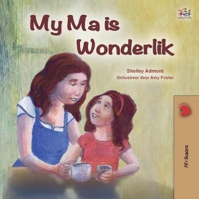 My Mom is Awesome (Afrikaans Children's Book) By Admont, Shelley