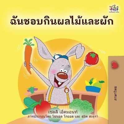 I Love to Eat Fruits and Vegetables (Thai Book for Kids) By Admont